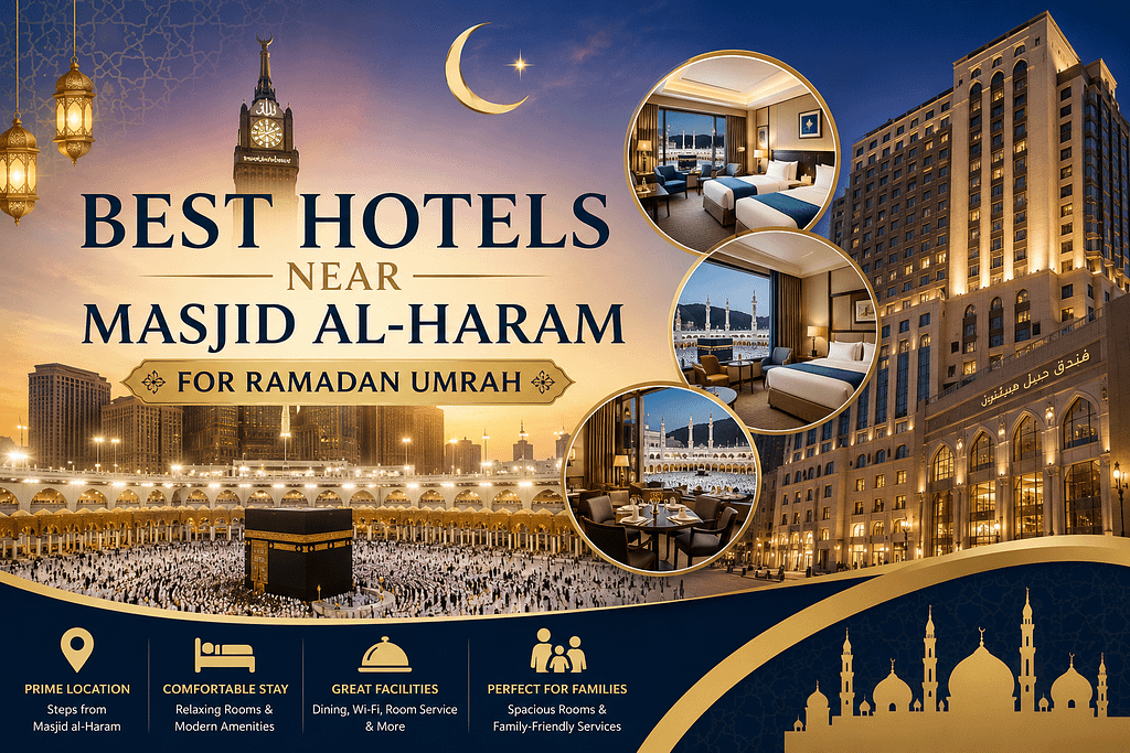 My Deen Institute , Best Hotels Near Masjid al-Haram for Ramadan Umrah Best Hotels Near Masjid al-Haram for Ramadan Umrah