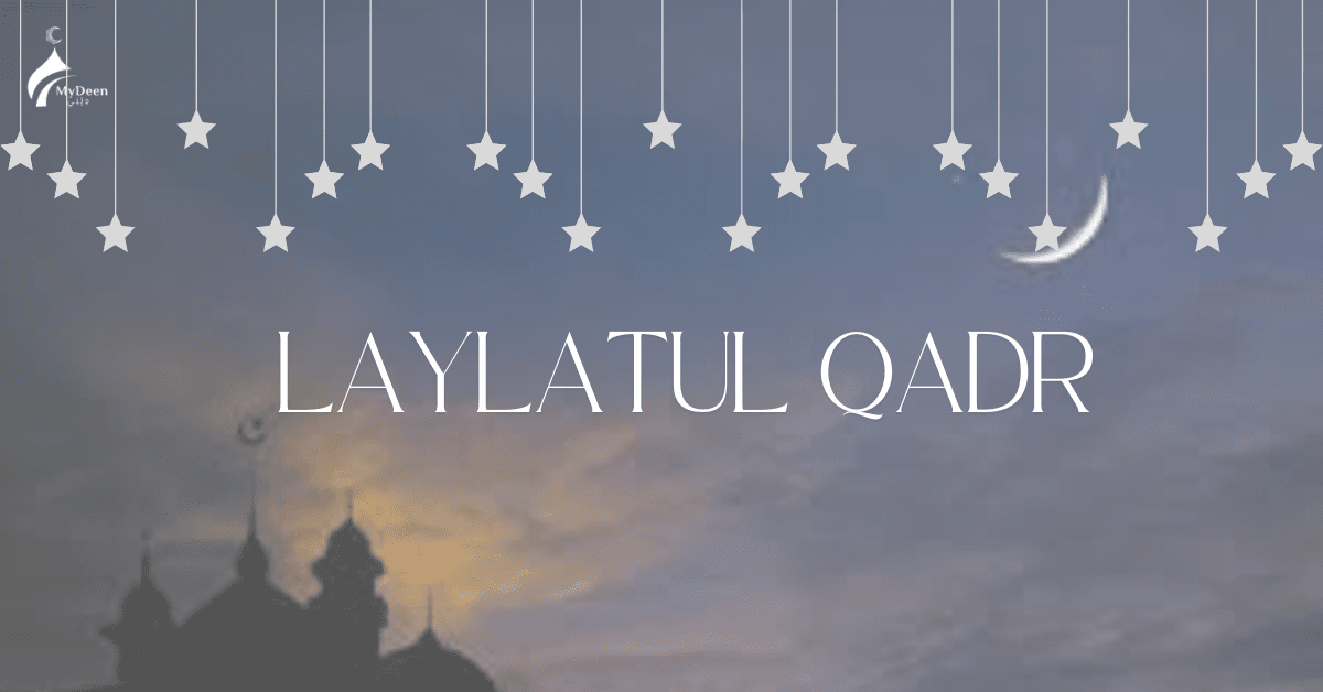 My Deen Institute , Laylatul Qadr: The Most Blessed Night of Ramadan laylatul qadr